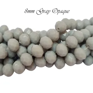 Gray  Opaque, PER LINE 8MM FACETED OPAQUE RONDELLE SHAPED CRYSTAL BEADS